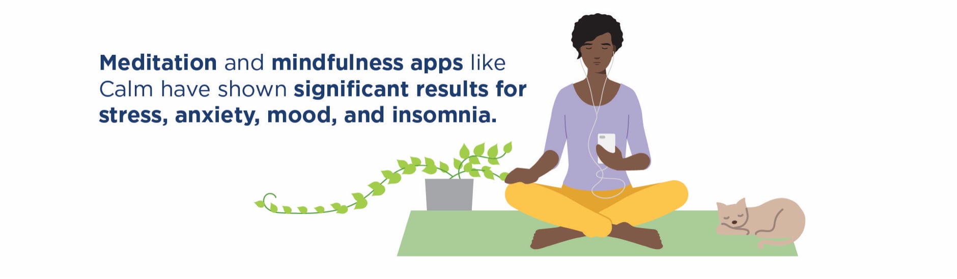 Illustration of a woman meditating with an app on a rug with caption: Meditation and mindfulness apps like Calm have shown significant results for stress, anxiety, mood, and insomnia.